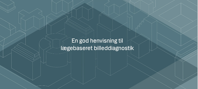 En god henvisning til billeddiagnostik: Ide og manuskript udviklet af SK