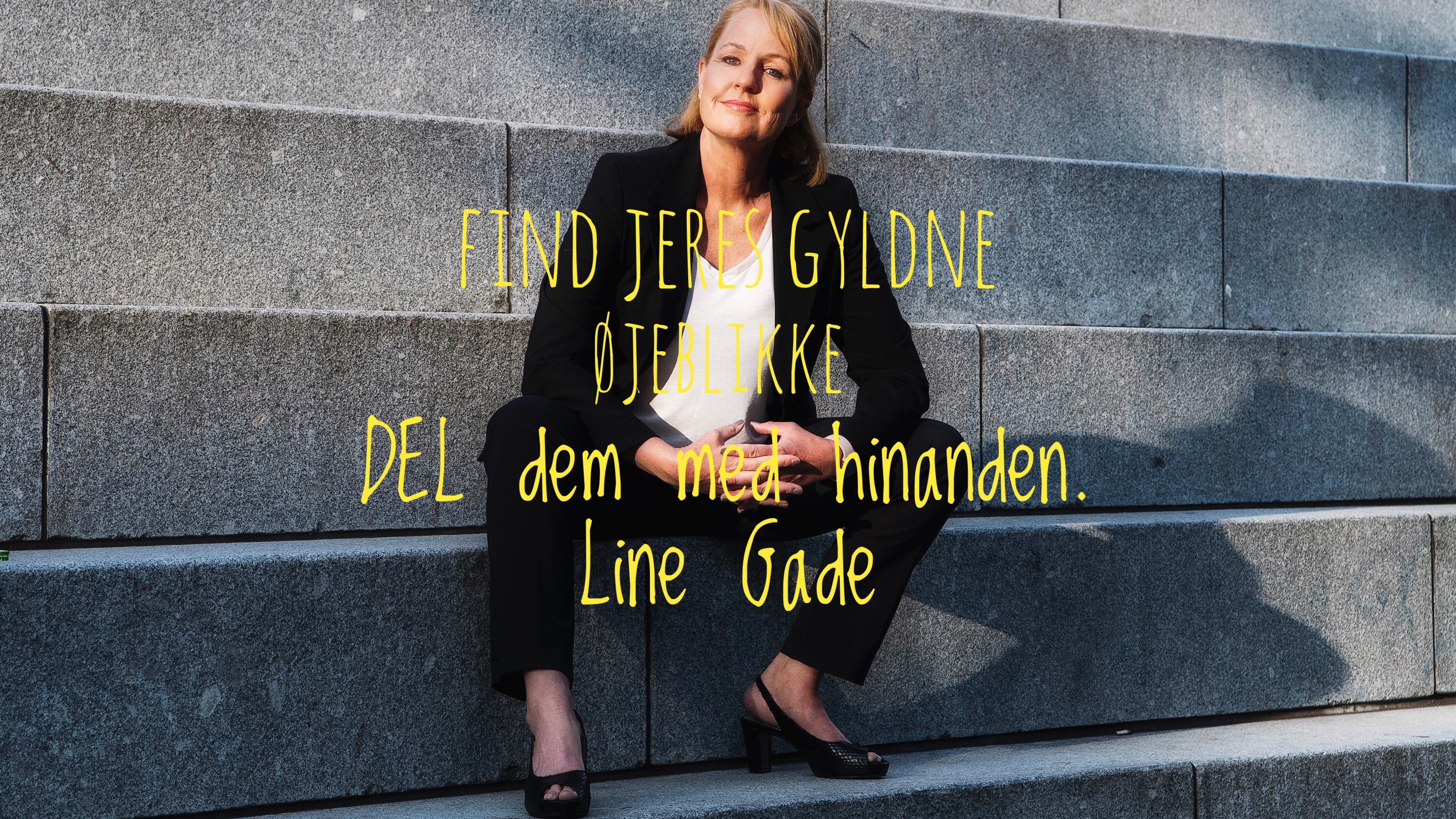 Find jeres GYLDNE ØJEBLIKKE, og DEL dem med hinanden